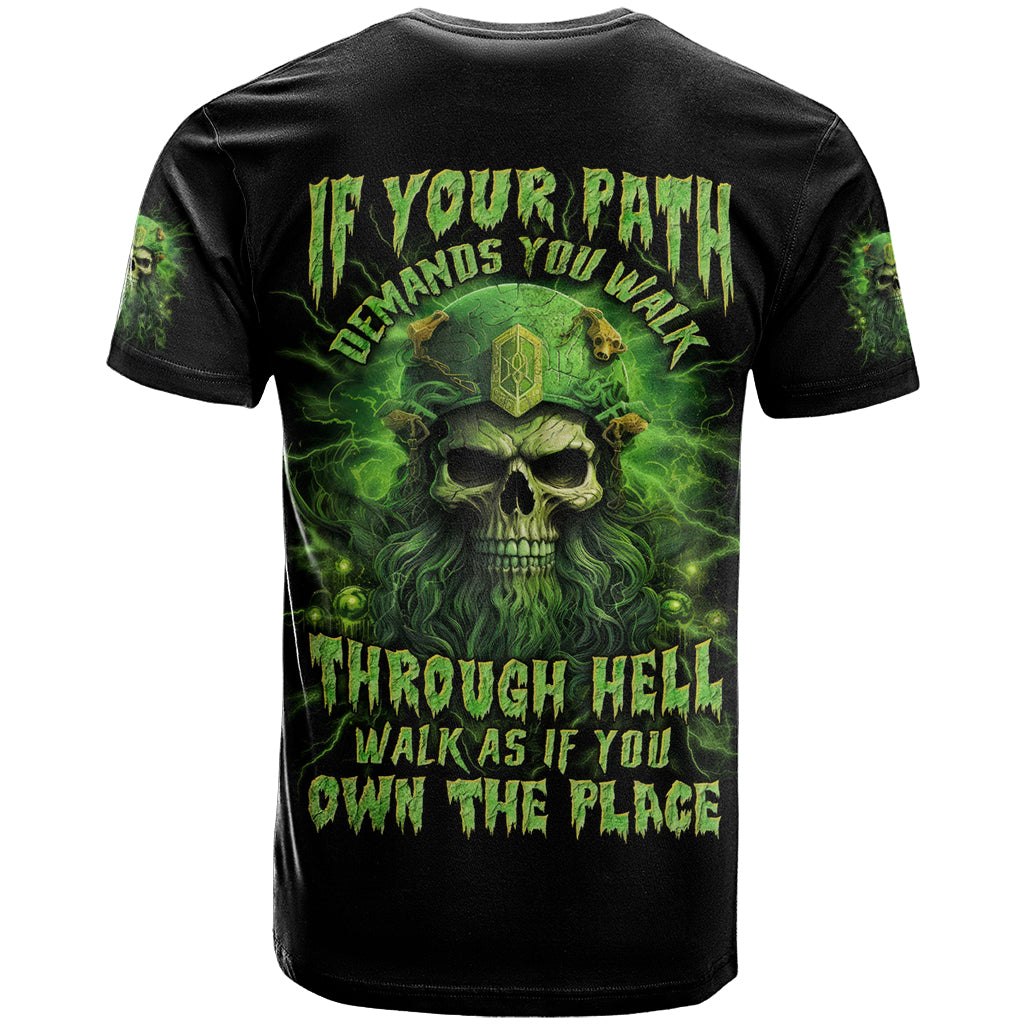 Viking Skull T Shirt If Your Path Demnads You Walk Through Hell Walk As If You Own The Place