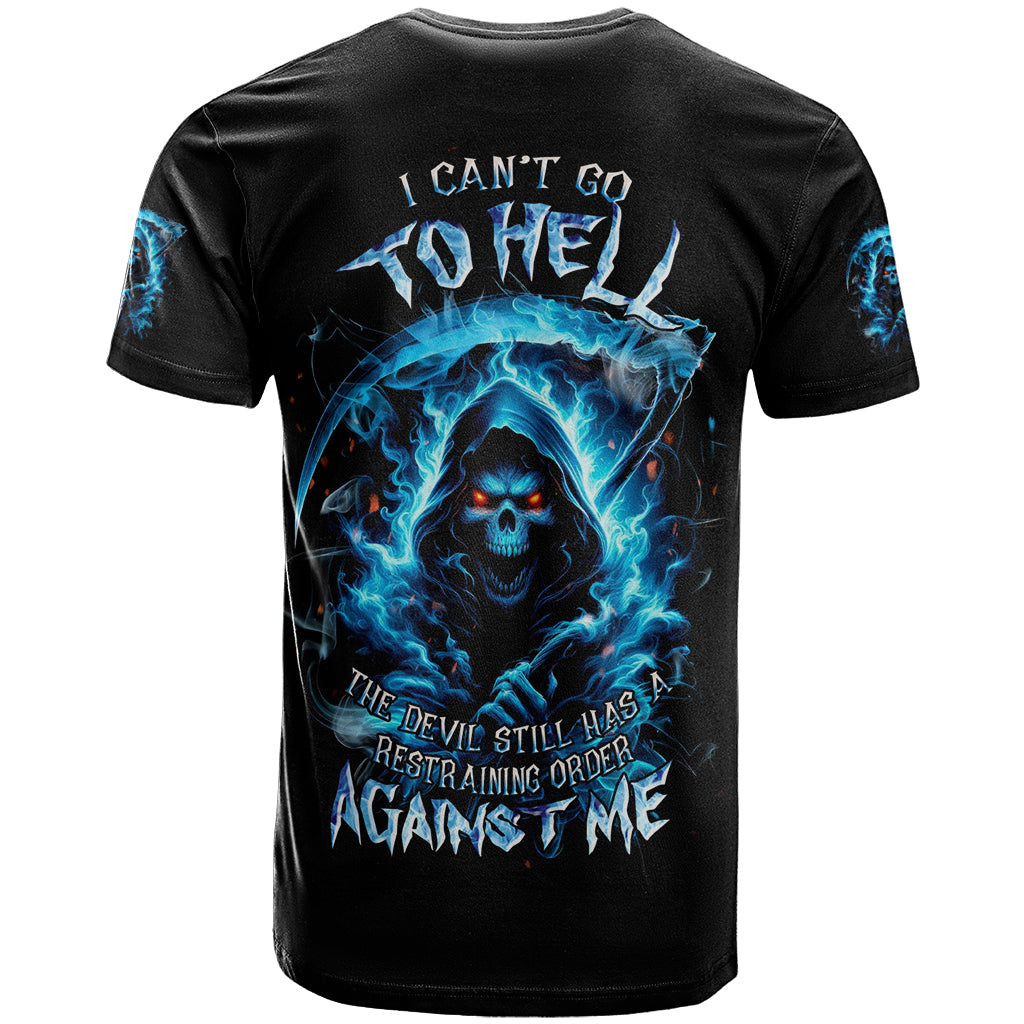 Skull Reaper T Shirt I Can't Go To Hell The Devil Still Has A Restraining Order Against Me
